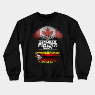 Canadian Grown With Zimbabwean Roots - Gift for Zimbabwean With Roots From Zimbabwe Crewneck Sweatshirt